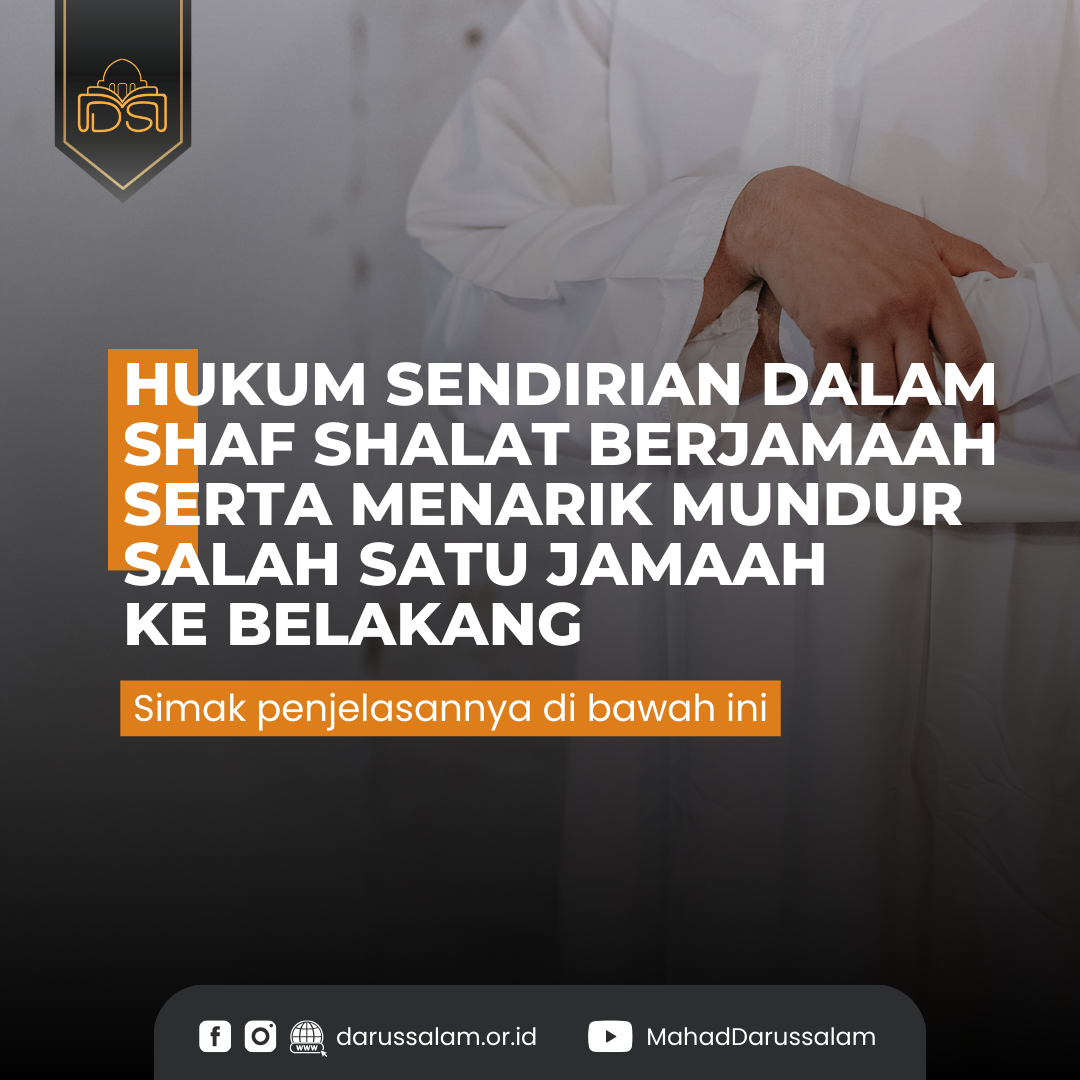 Hukum Sendirian Dalam Shaf Shalat Berjamaah Serta Menarik Mundur Salah